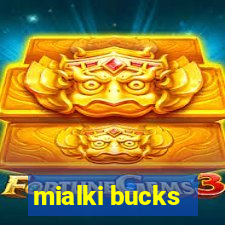 mialki bucks